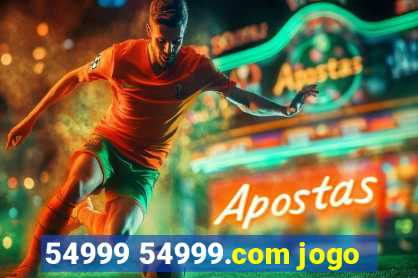 54999 54999.com jogo